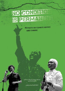 Cover image of 'No Condition is Permanent', an anthology featuring 19 poets writing about climate justice and change. Edited by African Writers Abrioad and PLATFORM.